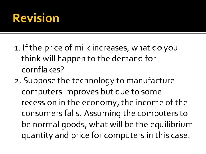 Revision 1. If the price of milk increases, what do you think will happen