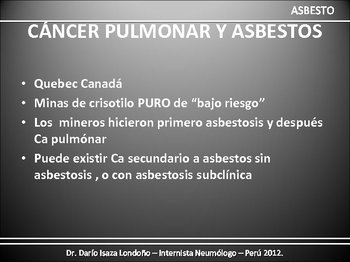 ASBESTO CÁNCER PULMONAR Y ASBESTOS • Quebec Canadá • Minas de crisotilo PURO de