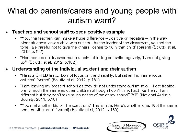 What do parents/carers and young people with autism want? Ø Teachers and school staff