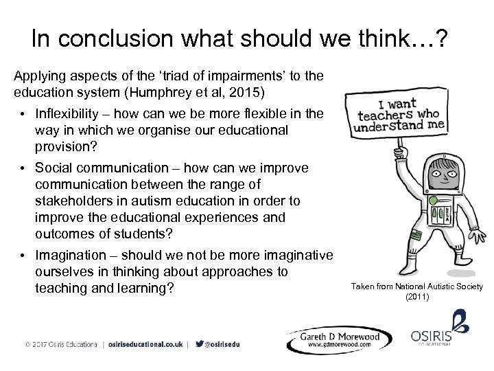 In conclusion what should we think…? Applying aspects of the ‘triad of impairments’ to