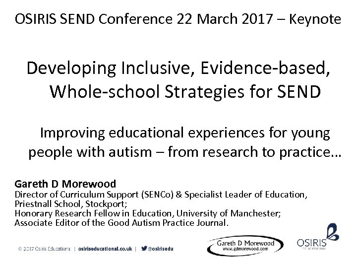 OSIRIS SEND Conference 22 March 2017 – Keynote Developing Inclusive, Evidence-based, Whole-school Strategies for