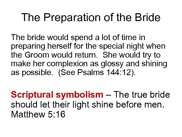 The Preparation of the Bride The bride would spend a lot of time in