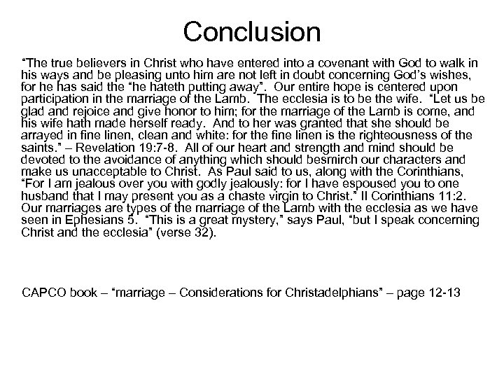 Conclusion “The true believers in Christ who have entered into a covenant with God