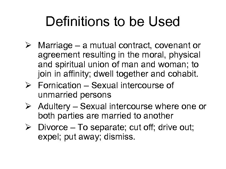 Definitions to be Used Ø Marriage – a mutual contract, covenant or agreement resulting