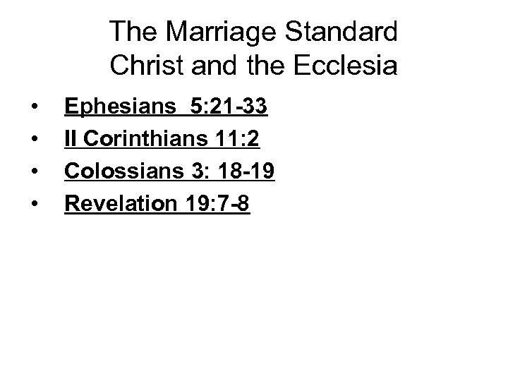 The Marriage Standard Christ and the Ecclesia • • Ephesians 5: 21 -33 II