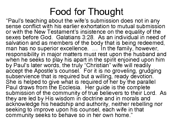 Food for Thought “Paul’s teaching about the wife’s submission does not in any sense
