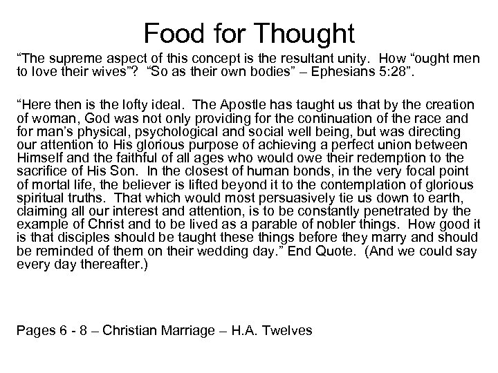 Food for Thought “The supreme aspect of this concept is the resultant unity. How