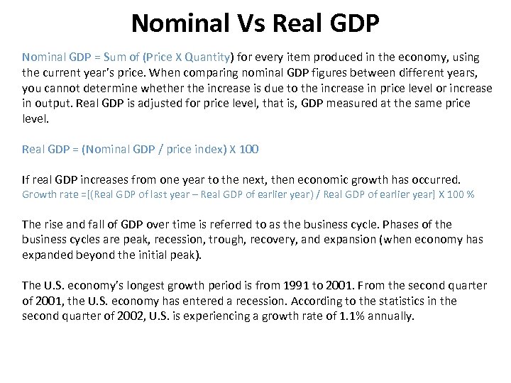 Nominal Vs Real GDP Nominal GDP = Sum of (Price X Quantity) for every
