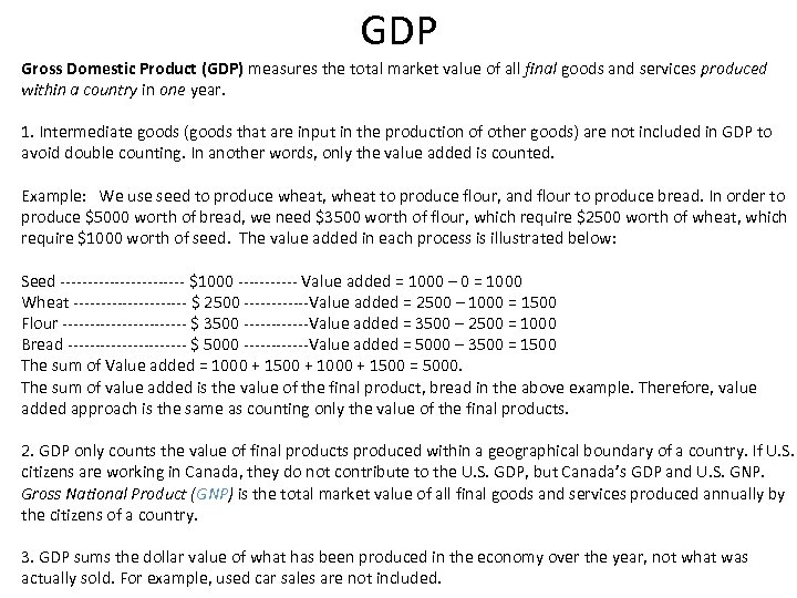 GDP Gross Domestic Product (GDP) measures the total market value of all final goods