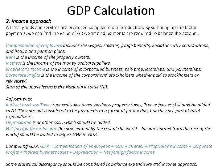 2. Income approach GDP Calculation All final goods and services are produced using factors