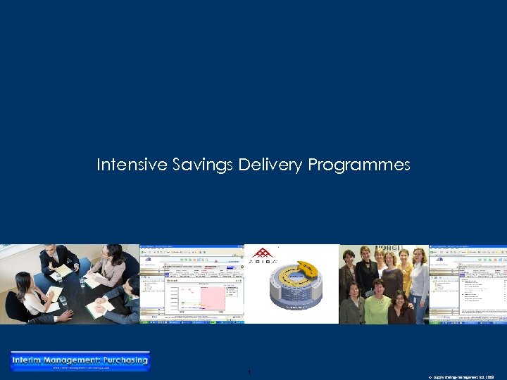 Intensive Savings Delivery Programmes 1 © supply chainge management ltd. 2008 