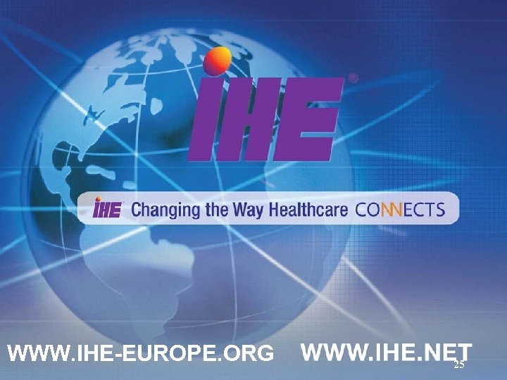 WWW. IHE-EUROPE. ORG 25 