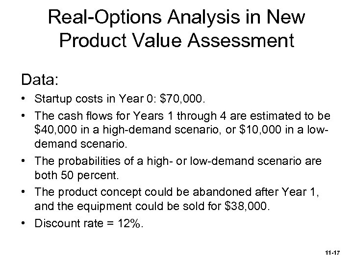 Real-Options Analysis in New Product Value Assessment Data: • Startup costs in Year 0: