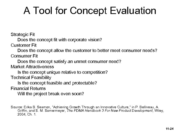 A Tool for Concept Evaluation Strategic Fit Does the concept fit with corporate vision?