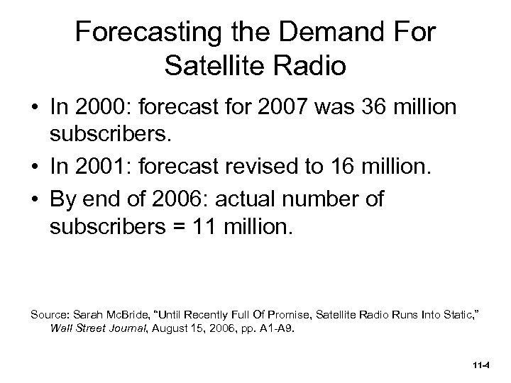 Forecasting the Demand For Satellite Radio • In 2000: forecast for 2007 was 36