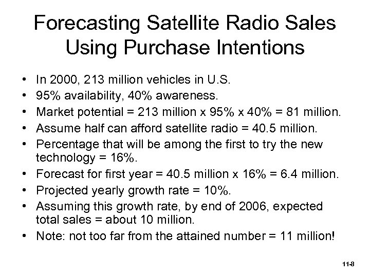 Forecasting Satellite Radio Sales Using Purchase Intentions • • • In 2000, 213 million