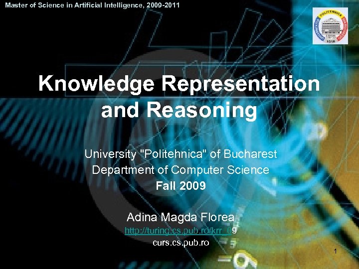 Master of Science in Artificial Intelligence, 2009 -2011 Knowledge Representation and Reasoning University 