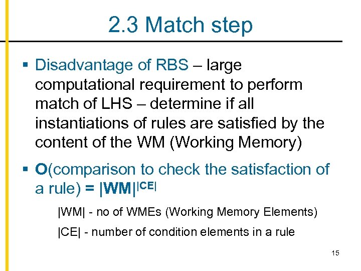 2. 3 Match step § Disadvantage of RBS – large computational requirement to perform