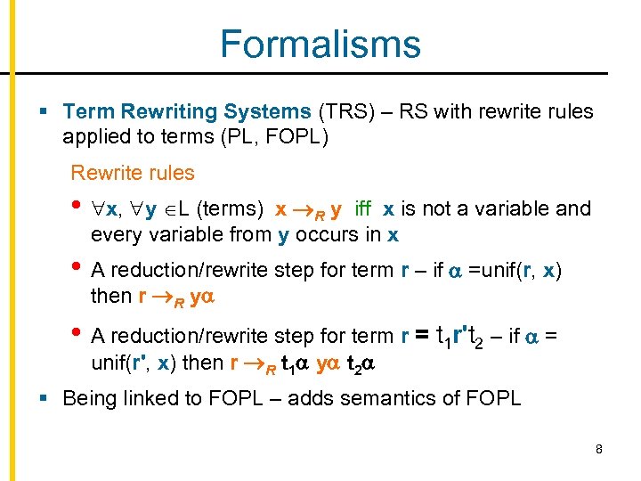 Formalisms § Term Rewriting Systems (TRS) – RS with rewrite rules applied to terms