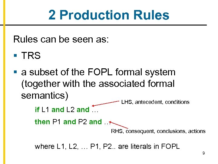 2 Production Rules can be seen as: § TRS § a subset of the