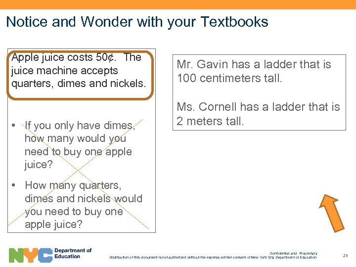 Notice and Wonder with your Textbooks Apple juice costs 50¢. The juice machine accepts