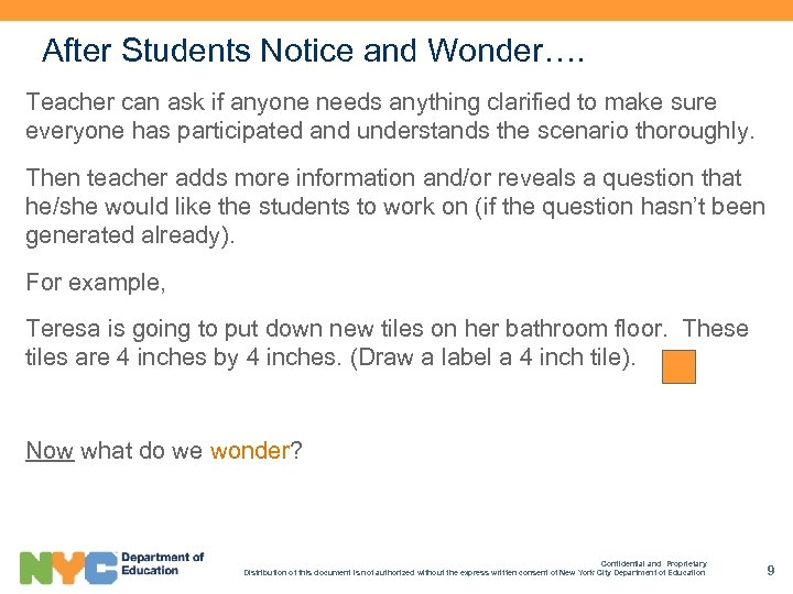 After Students Notice and Wonder…. Teacher can ask if anyone needs anything clarified to