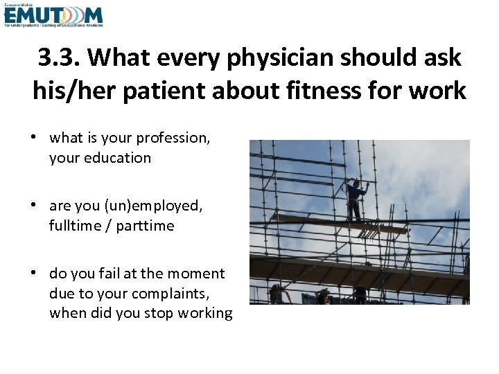 3. 3. What every physician should ask his/her patient about fitness for work •