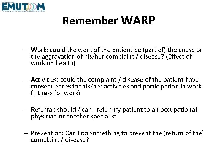 Remember WARP – Work: could the work of the patient be (part of) the