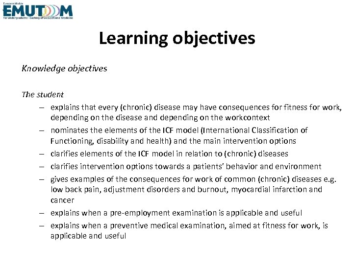 Learning objectives Knowledge objectives The student – explains that every (chronic) disease may have