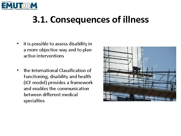 3. 1. Consequences of illness • it is possible to assess disability in a