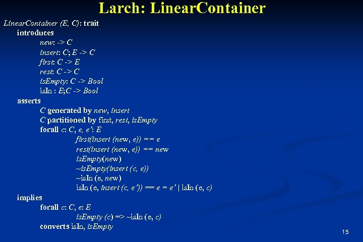 Larch: Linear. Container (E, C): trait introduces new: -> C insert: C; E ->
