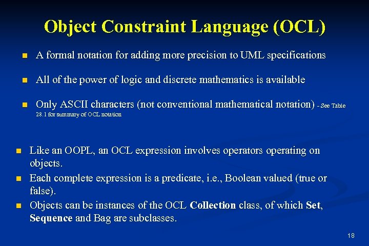 Object Constraint Language (OCL) n A formal notation for adding more precision to UML