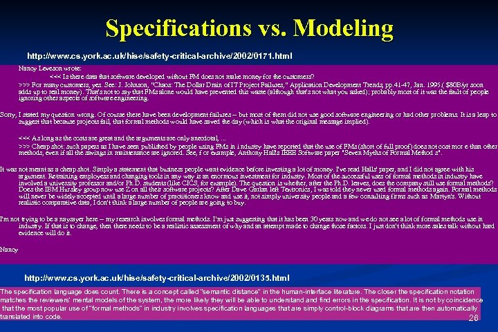 Specifications vs. Modeling http: //www. cs. york. ac. uk/hise/safety-critical-archive/2002/0171. html Nancy Leveson wrote: <<<