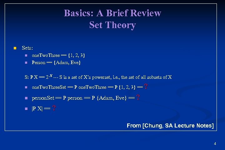 Basics: A Brief Review Set Theory n Sets: n n one. Two. Three ==