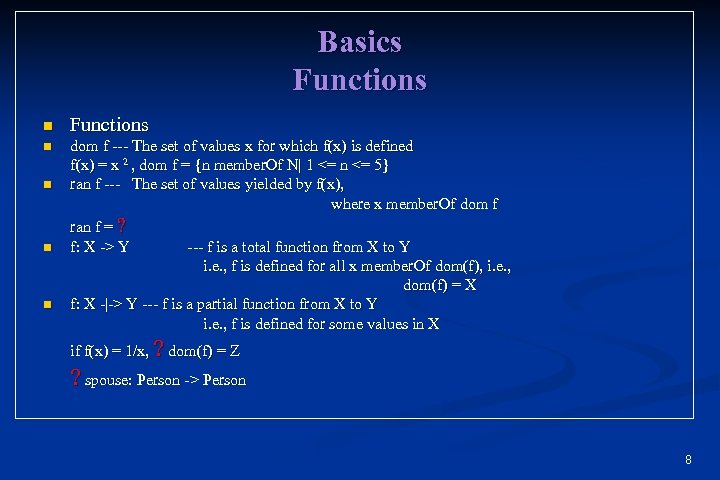 Basics Functions n dom f --- The set of values x for which f(x)