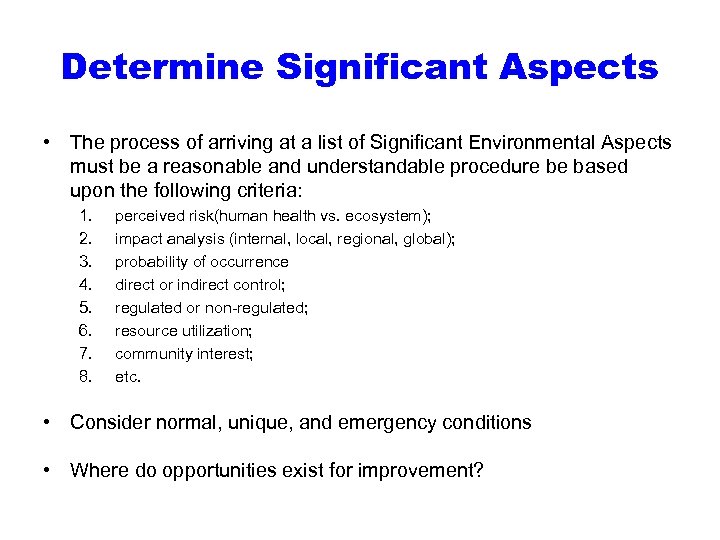 Determine Significant Aspects • The process of arriving at a list of Significant Environmental