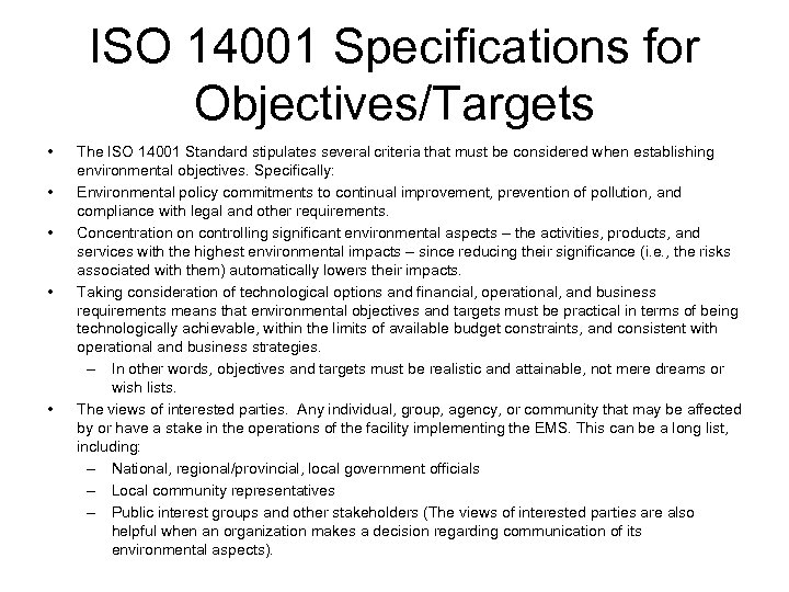 ISO 14001 Specifications for Objectives/Targets • • • The ISO 14001 Standard stipulates several