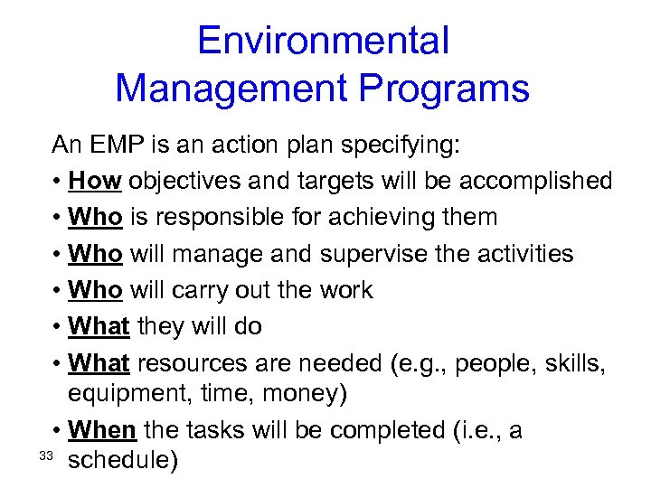 Environmental Management Programs An EMP is an action plan specifying: • How objectives and