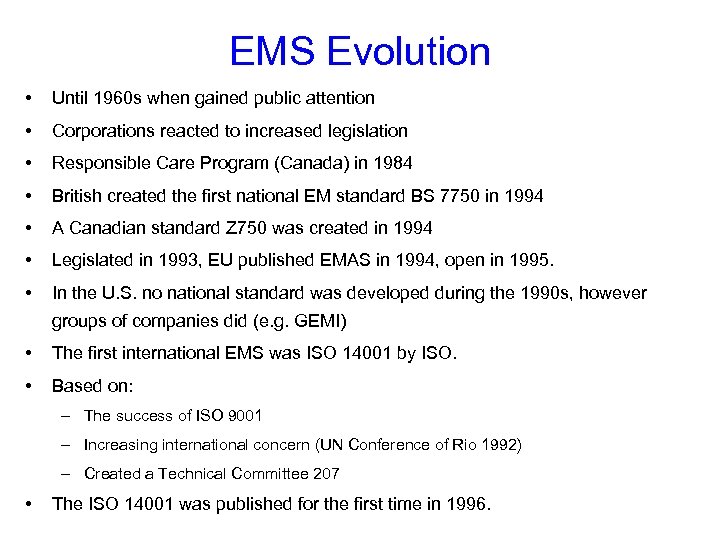 EMS Evolution • Until 1960 s when gained public attention • Corporations reacted to