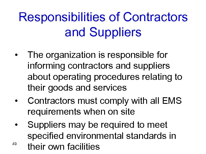 Responsibilities of Contractors and Suppliers • • • 49 The organization is responsible for