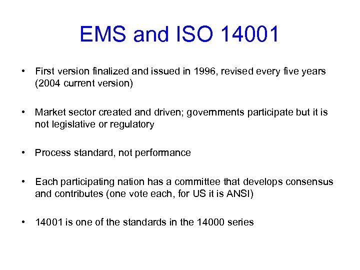 EMS and ISO 14001 • First version finalized and issued in 1996, revised every