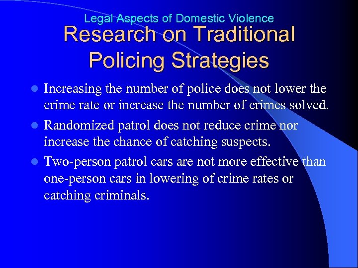Legal Aspects of Domestic Violence Research on Traditional Policing Strategies Increasing the number of