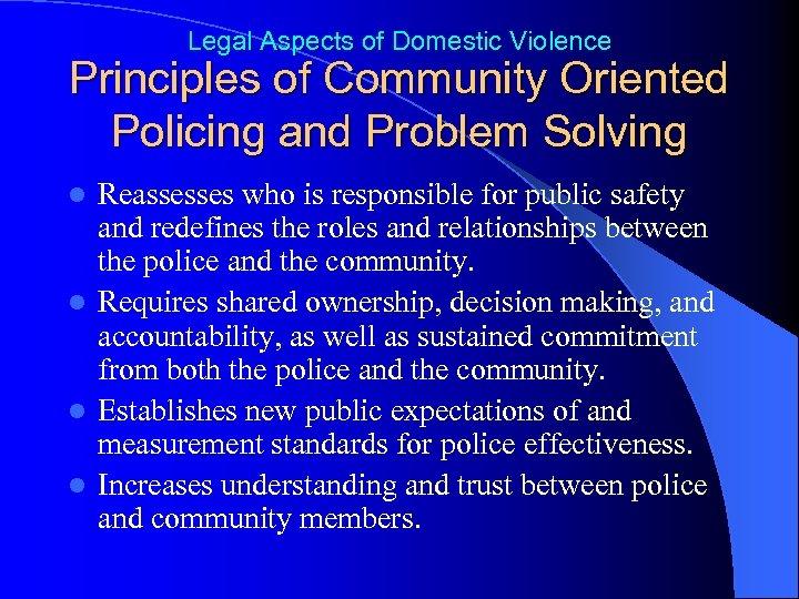 Legal Aspects of Domestic Violence Principles of Community Oriented Policing and Problem Solving Reassesses