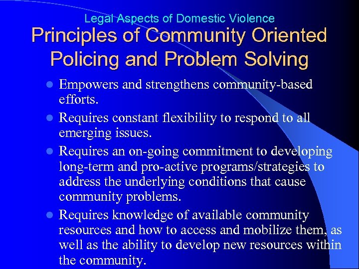 Legal Aspects of Domestic Violence Principles of Community Oriented Policing and Problem Solving Empowers