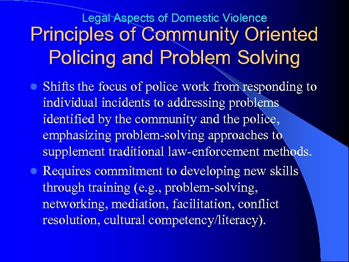 Legal Aspects of Domestic Violence Principles of Community Oriented Policing and Problem Solving Shifts
