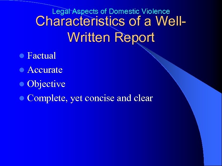 Legal Aspects of Domestic Violence Characteristics of a Well. Written Report l Factual l