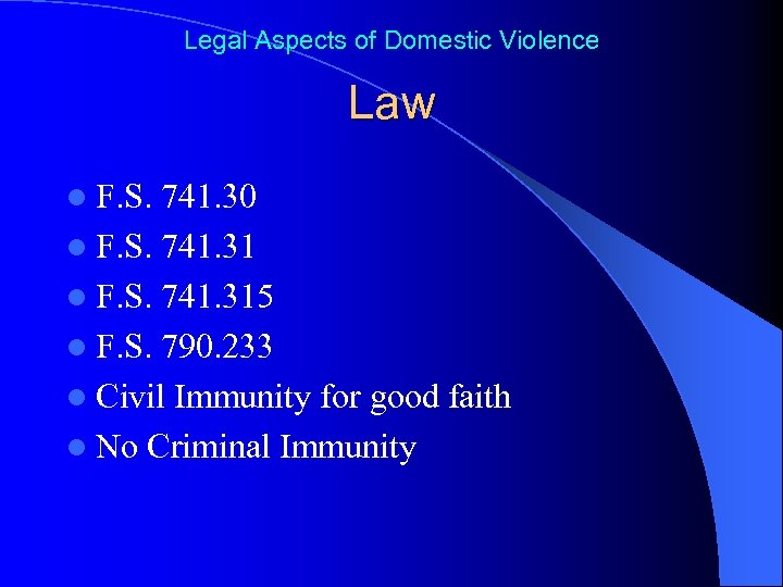 Legal Aspects of Domestic Violence Law l F. S. 741. 30 l F. S.