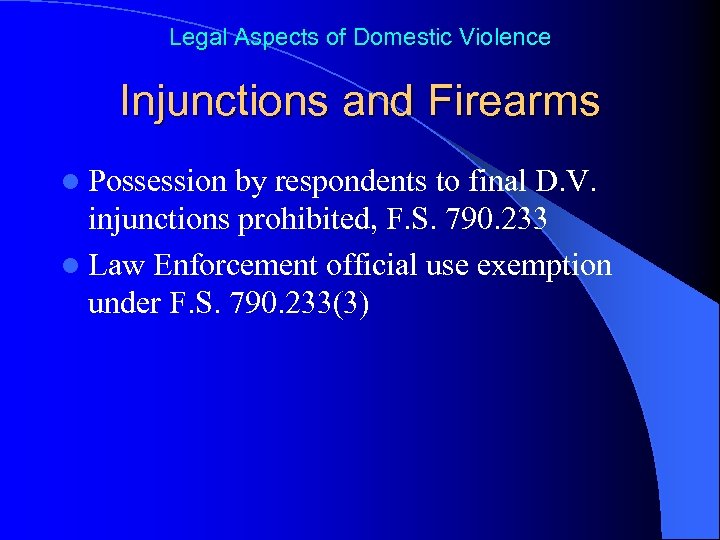 Legal Aspects of Domestic Violence Injunctions and Firearms l Possession by respondents to final