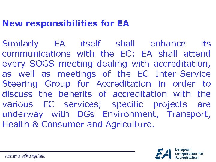 New responsibilities for EA Similarly EA itself shall enhance its communications with the EC: