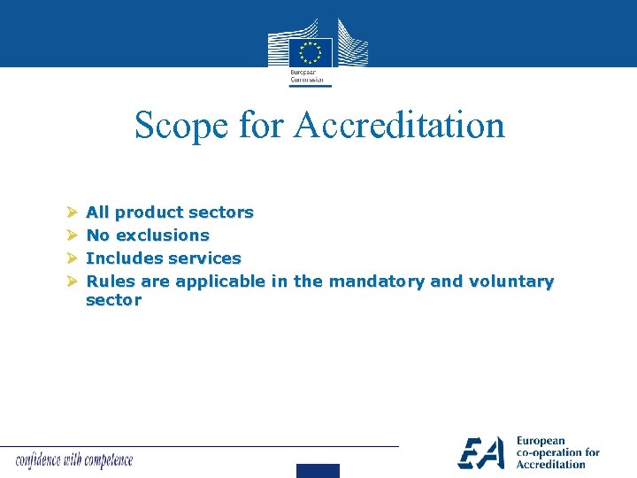 Scope for Accreditation Ø Ø All product sectors No exclusions Includes services Rules are